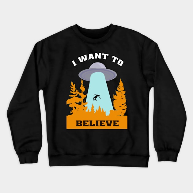 i want to believe Crewneck Sweatshirt by semsim